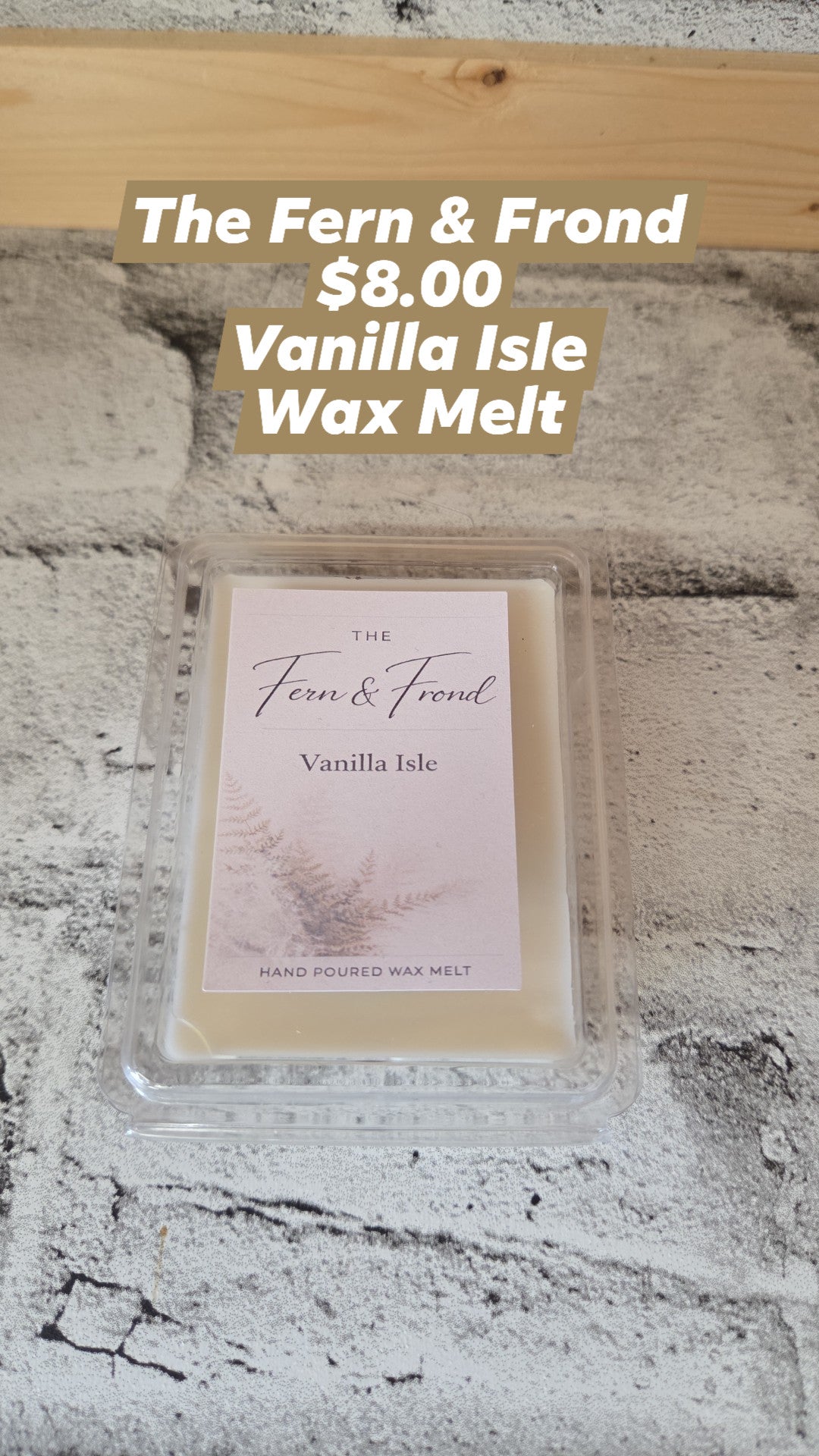The Fern & Frond - Wax Melt - Vanilla Isle