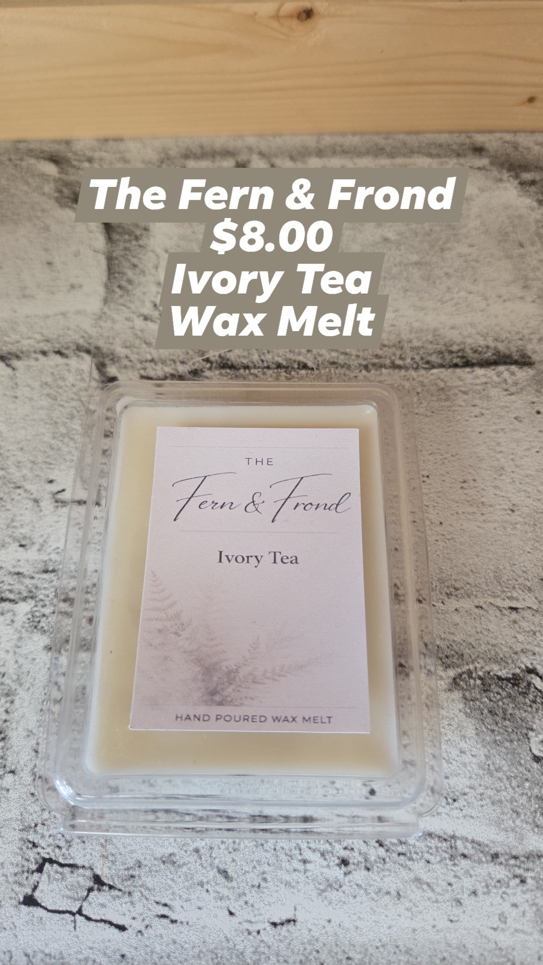 The Fern & Frond - Wax Melt - Ivory Tea