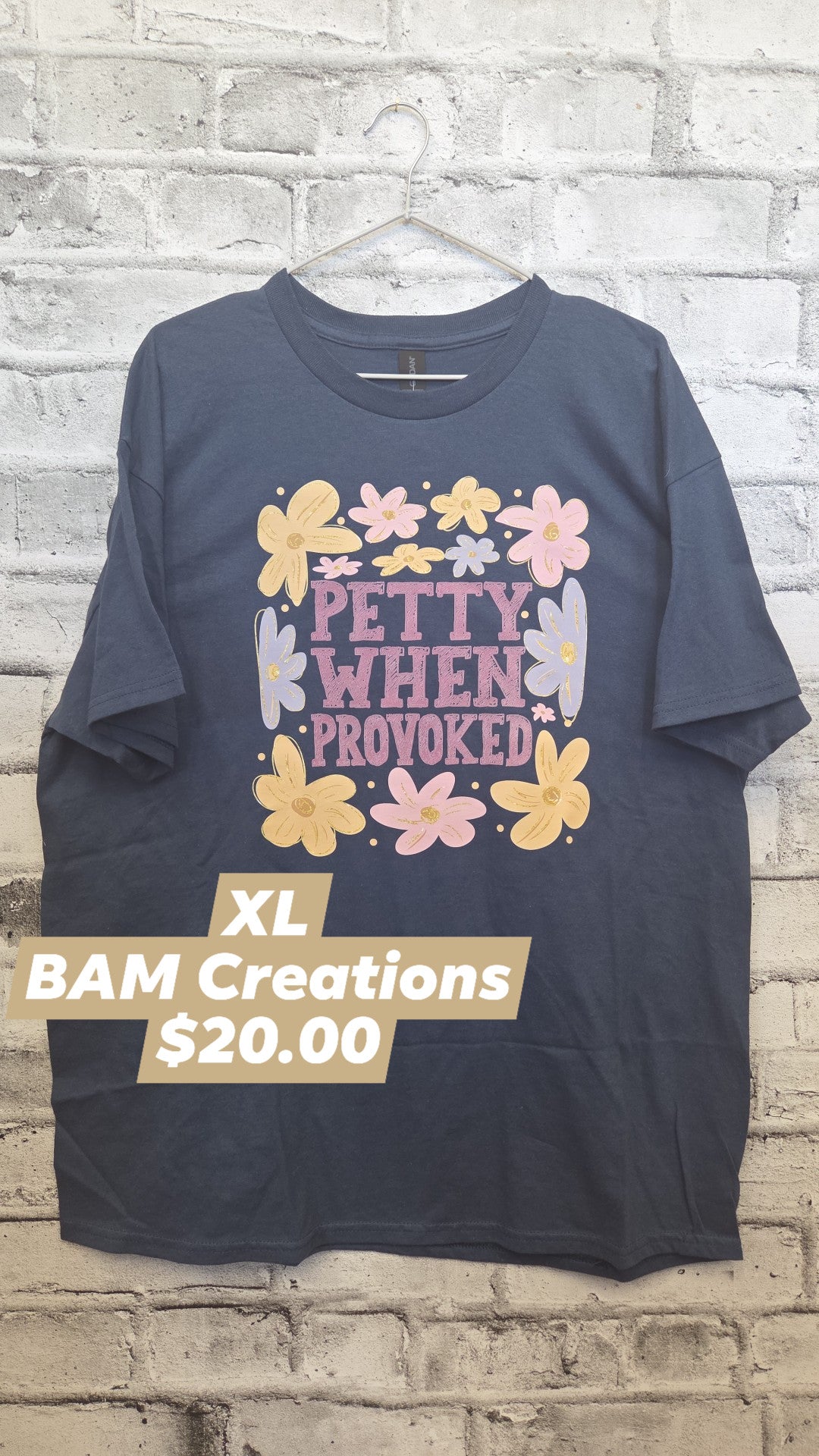 BAM Creations - XL - Petty when provoked