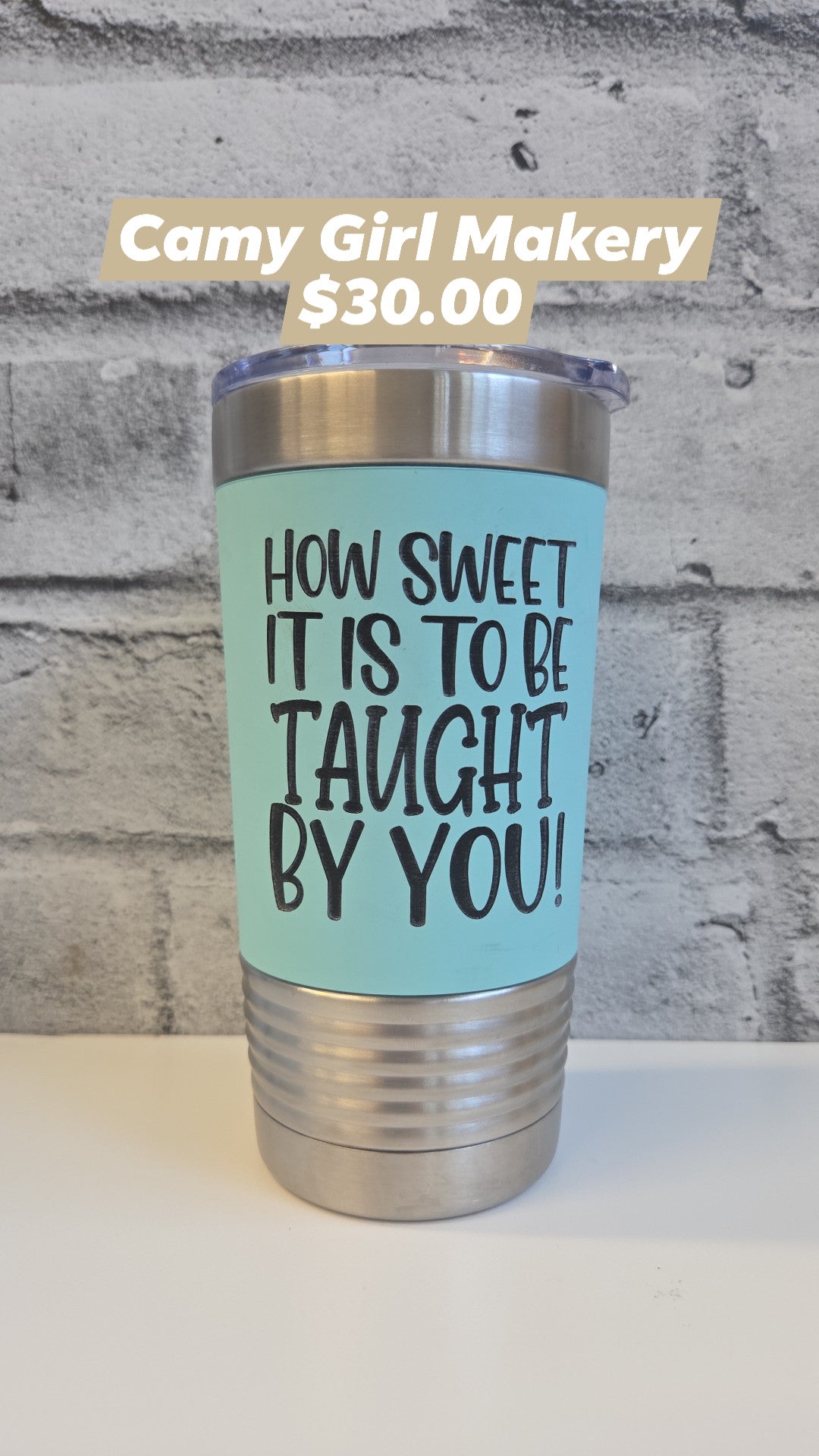 Camy Girl Makery - Teacher Tumbler